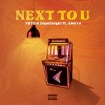 『YUTO & DopeOnigiri - NEXT TO U (feat. AMAYA)』収録の『NEXT TO U (feat. AMAYA)』ジャケット