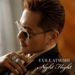 『EXILE ATSUSHI - Night Flight』収録の『Night Flight』ジャケット