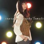 Cover art for『Haruka Tomatsu - courage』from the release『courage』