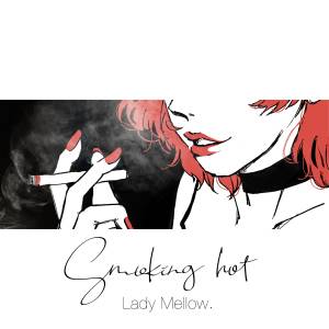 『Lady Mellow. - クラクション・ベイブ』収録の『Smoking hot』ジャケット