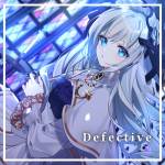 Cover art for『Tansa feat. Aitsuki Nakuru - Defective』from the release『Defective
