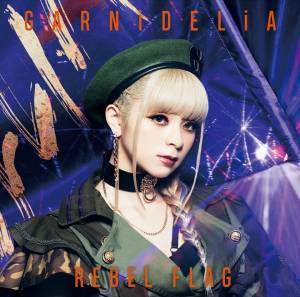 『GARNiDELiA - PASSION』収録の『REBEL FLAG』ジャケット