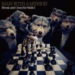 『MAN WITH A MISSION - Subliminal』収録の『Break and Cross the Walls Ⅰ』ジャケット