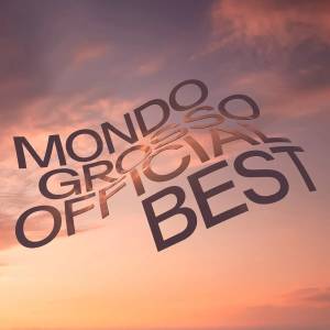 『MONDO GROSSO - SOUFFLES H (Live Version) (MGOB EDIT & RMSTRD)』収録の『MONDO GROSSO OFFICIAL BEST』ジャケット
