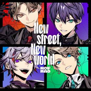 『ROF-MAO - New street, New world』収録の『New street, New world』ジャケット