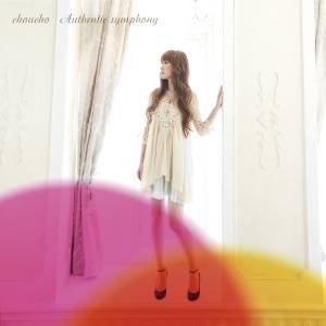 『ChouCho - Authentic symphony』収録の『Authentic symphony』ジャケット