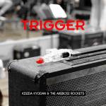 『岸田教団&THE明星ロケッツ - TRIGGER』収録の『TRIGGER』ジャケット