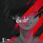 『R+... - doubt』収録の『doubt』ジャケット