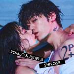 『SHIROSE - ワクチン feat. (WHITE JAM)』収録の『Romeo & Juliet &』ジャケット