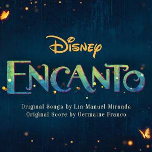 『Diane Guerrero, Stephanie Beatriz - What Else Can I Do?』収録の『Encanto (Original Motion Picture Soundtrack)』ジャケット