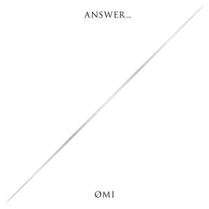 『ØMI - Just the way you are』収録の『ANSWER...』ジャケット