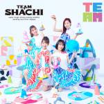 『TEAM SHACHI - POSITIVE BEAUTIFUL!～後ろ向きま宣言～』収録の『TEAM』ジャケット