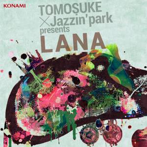 『TOMOSUKE×Jazzin'park - LANA - キロクノカケラ -』収録の『TOMOSUKE×Jazzin'park presents LANA』ジャケット