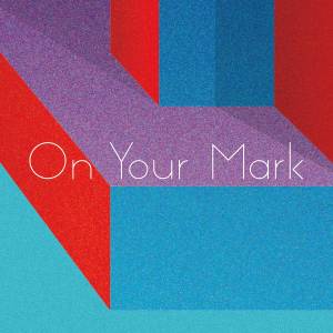 Cover art for『Awesome City Club - On Your Mark』from the release『On Your Mark』