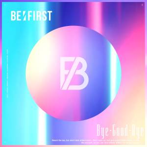 Cover art for『BE:FIRST - Bye-Good-Bye』from the release『Bye-Good-Bye』