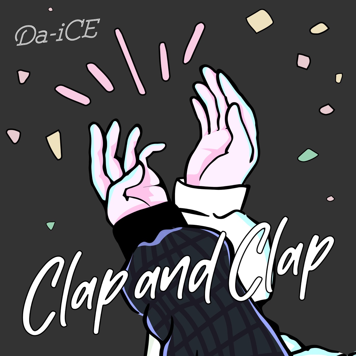 Cover art for『Da-iCE - Clap and Clap』from the release『Clap and Clap