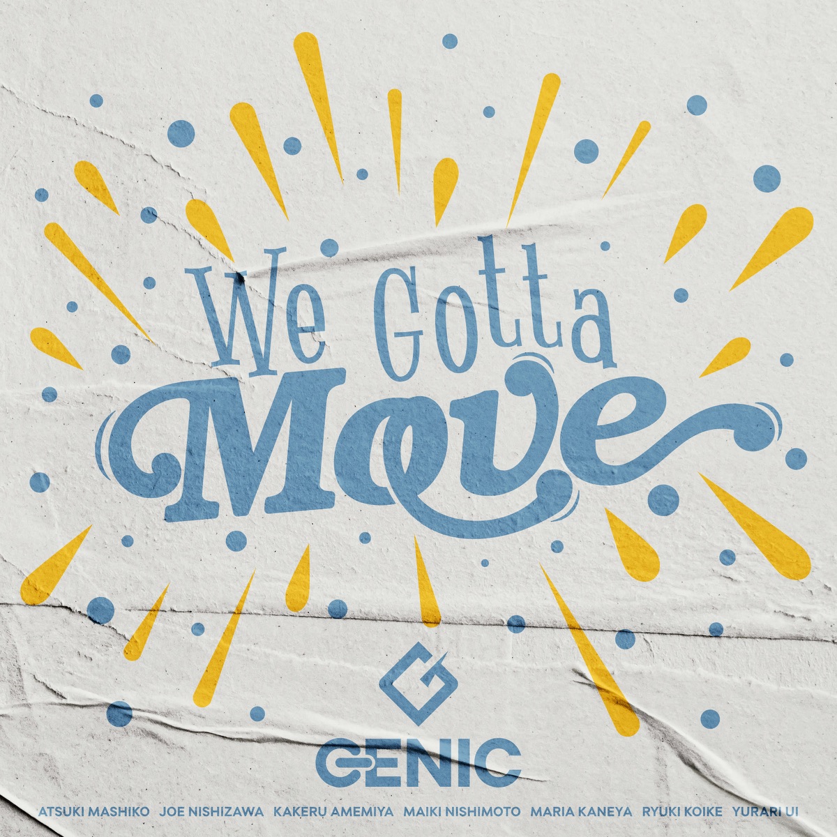 Cover art for『GENIC - We Gotta Move』from the release『We Gotta Move