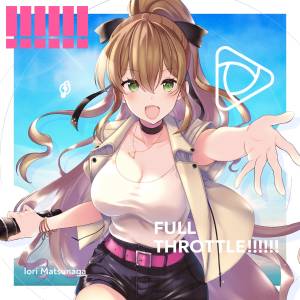 Cover art for『IORI MATSUNAGA - Full-Throttle!!!!!!』from the release『Full-Throttle!!!!!!』