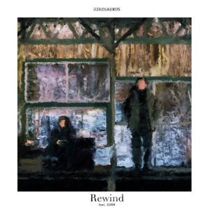 『OZROSAURUS - Rewind feat. ZORN』収録の『Rewind feat. ZORN』ジャケット