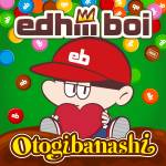 Cover art for『edhiii boi - Otogibanashi』from the release『Otogibanashi』