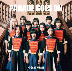『GANG PARADE - Period』収録の『PARADE GOES ON』ジャケット