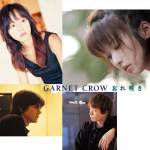 『GARNET CROW - 忘れ咲き』収録の『忘れ咲き』ジャケット