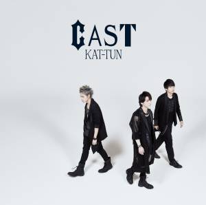 『KAT-TUN - Believe it』収録の『CAST』ジャケット