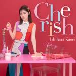 『石原夏織 - Cherish』収録の『Cherish』ジャケット