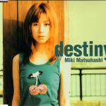 Cover art for『Miki Matsuhashi - destiny』from the release『destiny