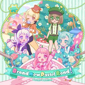 Cover art for『Pastel＊Palettes - Brand new Pastel Road！』from the release『Brand new Pastel Road！』