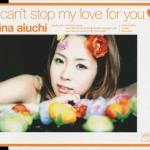 Cover art for『Rina Aiuchi - I can't stop my love for you❤︎』from the release『I can't stop my love for you❤︎