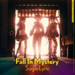 『シュガーリリック - Fall in Mystery』収録の『Fall in Mystery』ジャケット