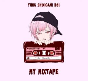Cover art for『YUNG SH1N1GAM1 B01 - My Reality』from the release『MY MIXTAPE (My Reality)』