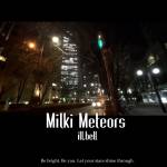 Cover art for『ill.bell - Milki Meteors』from the release『Milki Meteors』