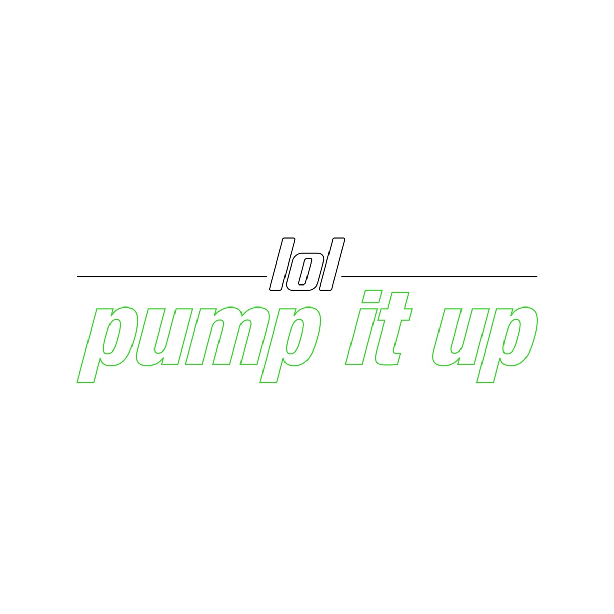 『lol-エルオーエル- - pump it up』収録の『pump it up』ジャケット