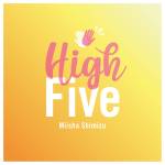 『清水美依紗 - High Five』収録の『High Five』ジャケット