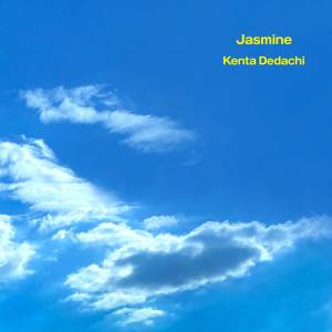 Cover art for『Kenta Dedachi - Jasmine』from the release『Jasmine』