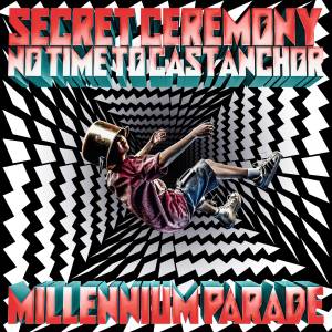 『millennium parade - Secret Ceremony』収録の『Secret Ceremony / No Time to Cast Anchor』ジャケット