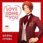 『一十木音也(寺島拓篤) - LOVE SONG FOR YOU』収録の『LOVE SONG FOR YOU』ジャケット