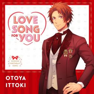 Cover art for『Otoya Ittoki (Takuma Terashima) - LOVE SONG FOR YOU』from the release『LOVE SONG FOR YOU』