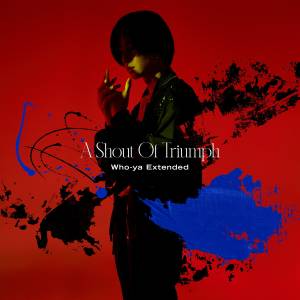Cover art for『Who-ya Extended - half moon』from the release『A Shout Of Triumph』