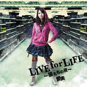 Cover art for『Aimi - LIVE for LIFE ~Ookamitachi no Yoru~』from the release『LIVE for LIFE ~Ookamitachi no Yoru~』