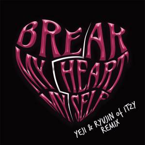 Cover art for『Bebe Rexha - Break My Heart Myself (feat. YEJI & RYUJIN of ITZY)』from the release『Break My Heart Myself (feat. YEJI & RYUJIN of ITZY)』