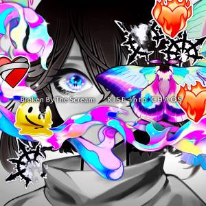 Cover art for『Broken By The Scream - Hang in there』from the release『RISE into CHAOS』
