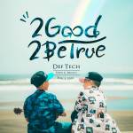 『Def Tech - 2 Good 2 Be True』収録の『2 Good 2 Be True』ジャケット