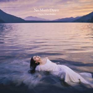 Cover art for『Mayu Maeshima - Lights,camera,action』from the release『No Man's Dawn』