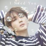 『Nissy(西島隆弘) - I Need You』収録の『I Need You』ジャケット