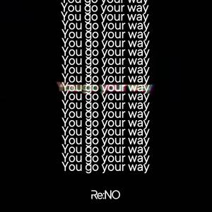Cover art for『Re:NO - You go your way』from the release『You go your way』