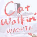 『わーすた - Cat Walkin'』収録の『Cat Walkin'』ジャケット