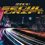 Cover art for『ZICO - SEOUL DRIFT』from the release『SEOUL DRIFT』